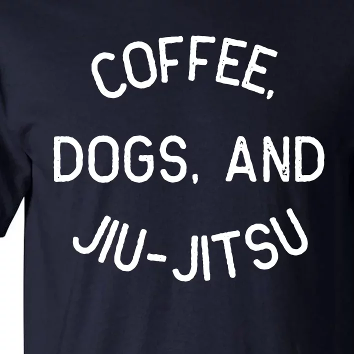 Coffee Dogs Jiu Jitsu For BJJ, Jujitsu Gift Tall T-Shirt