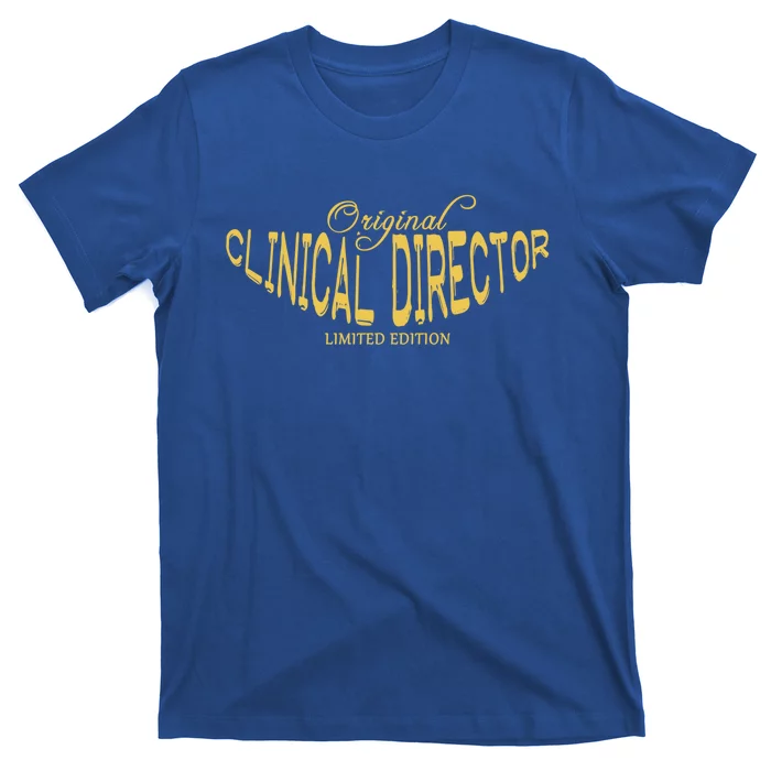 Clinical Director Job Title Worker Funny Clinical Director Gift T-Shirt