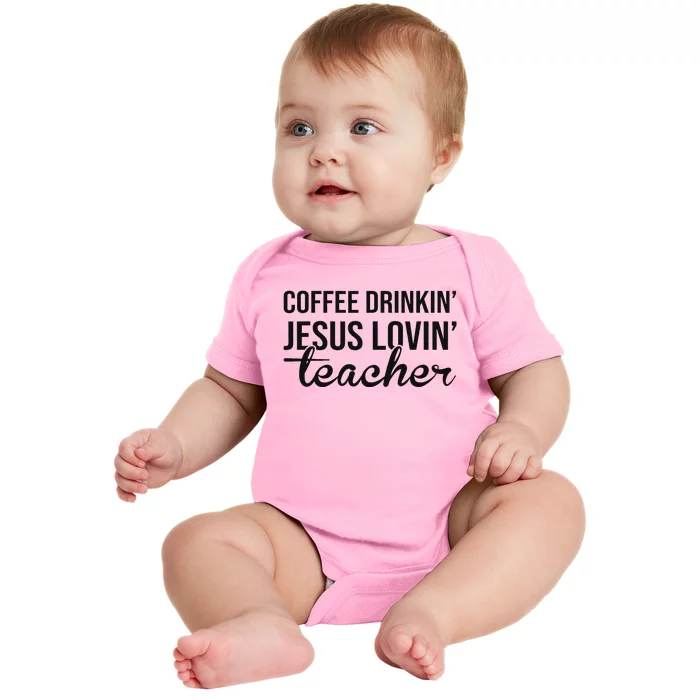 Coffee Drinking Jesus Loving Teacher Faith Design Baby Bodysuit