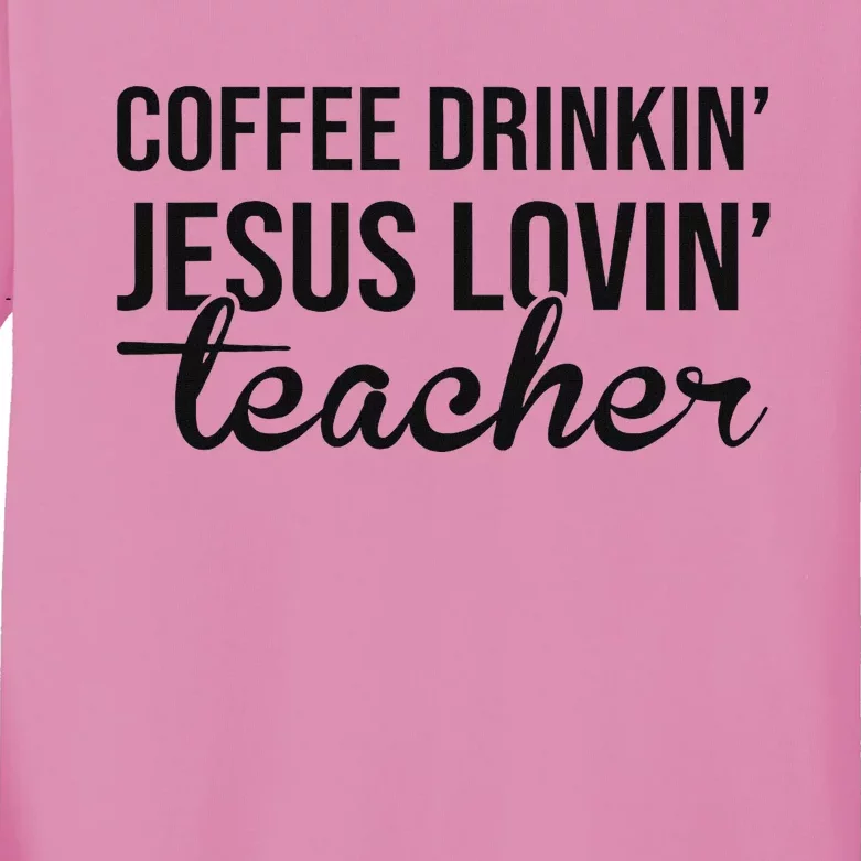 Coffee Drinking Jesus Loving Teacher Faith Design Kids Long Sleeve Shirt