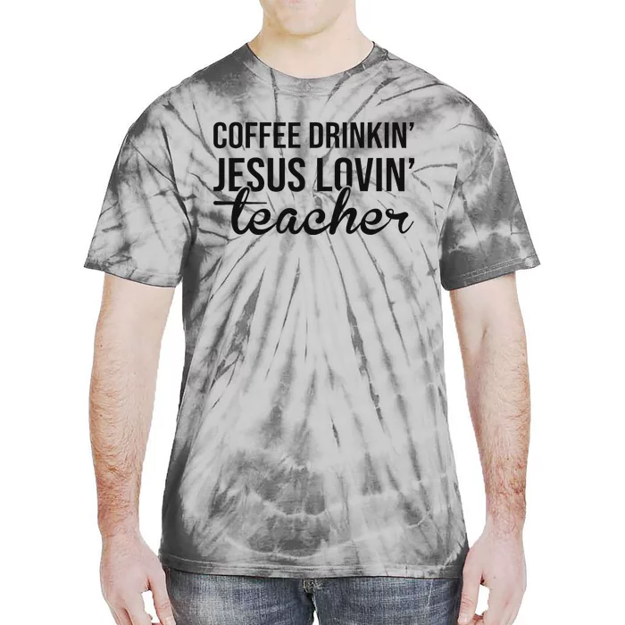 Coffee Drinking Jesus Loving Teacher Faith Design Tie-Dye T-Shirt