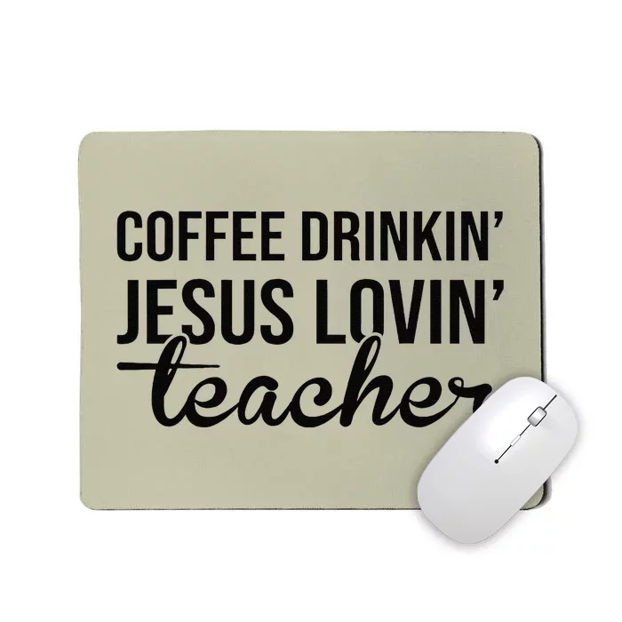 Coffee Drinking Jesus Loving Teacher Mousepad