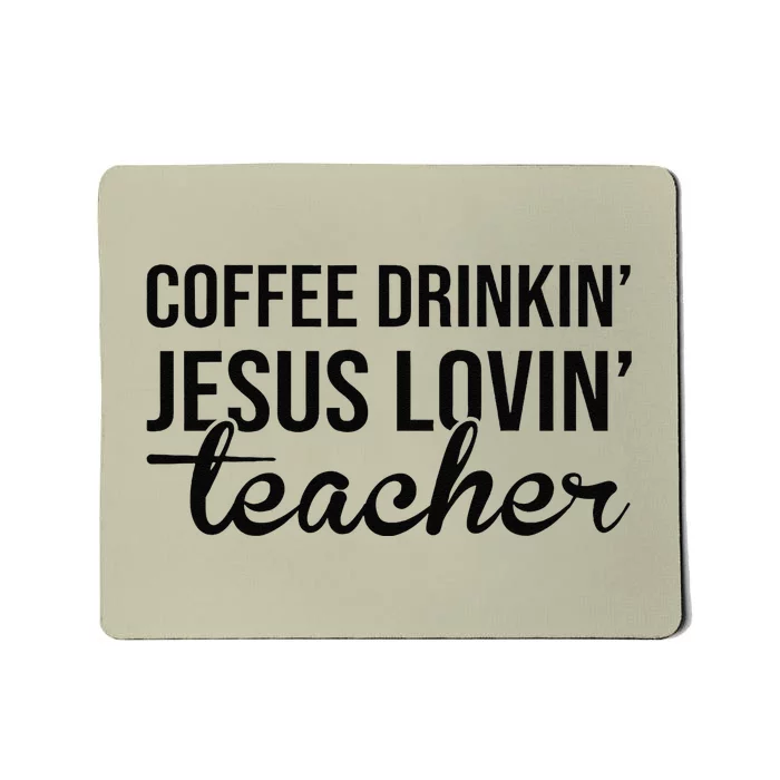 Coffee Drinking Jesus Loving Teacher Mousepad