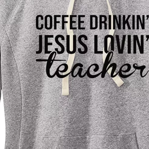 Coffee Drinking Jesus Loving Teacher Women's Fleece Hoodie