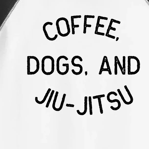 Coffee Dogs Jiu Jitsu For Bjj Jujitsu Toddler Fine Jersey T-Shirt