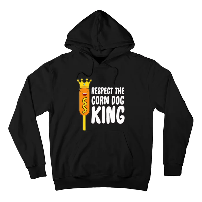 Corn Dog King Costume Respect The Corn Dog King Hoodie