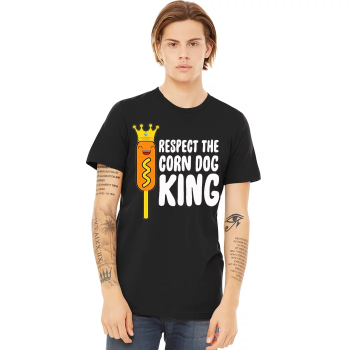 Corn Dog King Costume Respect The Corn Dog King Premium T-Shirt