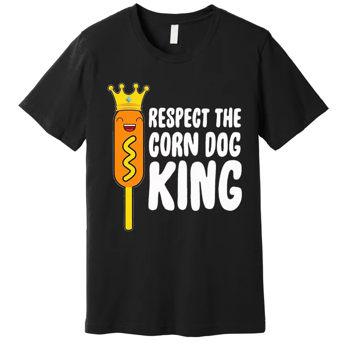 Corn Dog King Costume Respect The Corn Dog King Premium T-Shirt