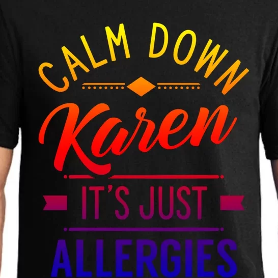 Calm Down Karen It's Just Allergies Allergy Sarcastic Humor Gift Pajama Set