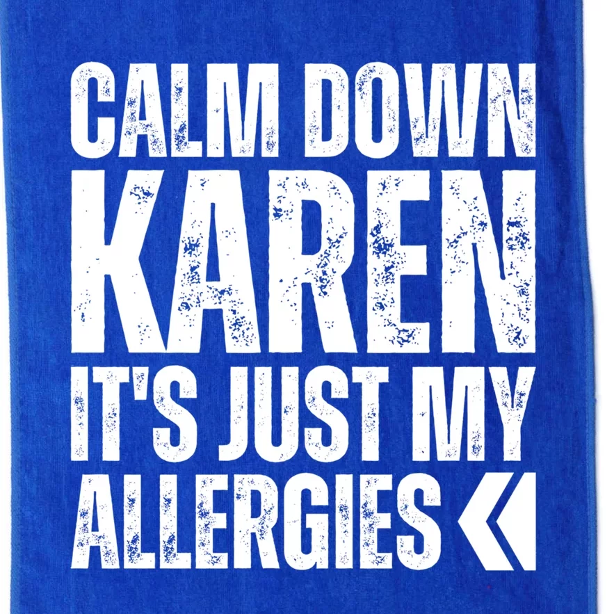 Calm Down Karen It's Just Allergies Karen Meme Funny Allergy Cute Gift Platinum Collection Golf Towel