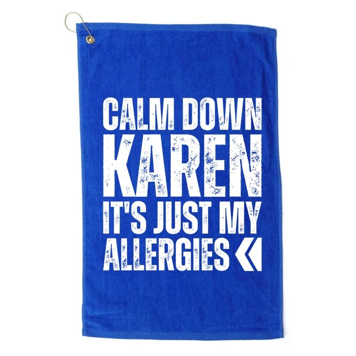 Calm Down Karen It's Just Allergies Karen Meme Funny Allergy Cute Gift Platinum Collection Golf Towel