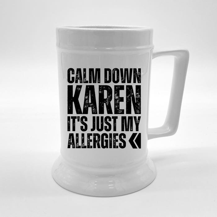 Calm Down Karen It's Just Allergies Karen Meme Funny Allergy Cute Gift Front & Back Beer Stein