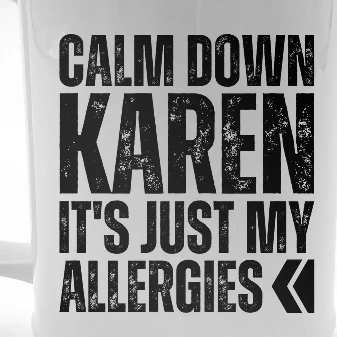 Calm Down Karen It's Just Allergies Karen Meme Funny Allergy Cute Gift Front & Back Beer Stein