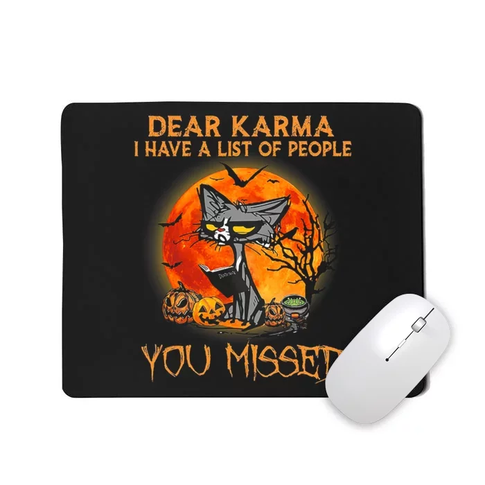 Cat Dear Karma I Have List Of People You Missed Mousepad