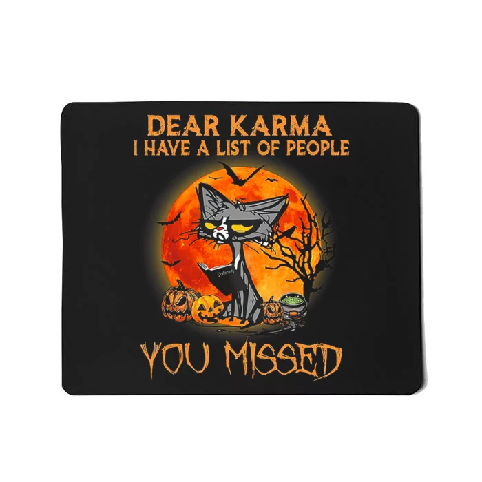 Cat Dear Karma I Have List Of People You Missed Mousepad