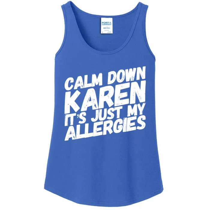 Calm Down Karen It's Just My Allergies Funny Karen Meme Gift Ladies Essential Tank