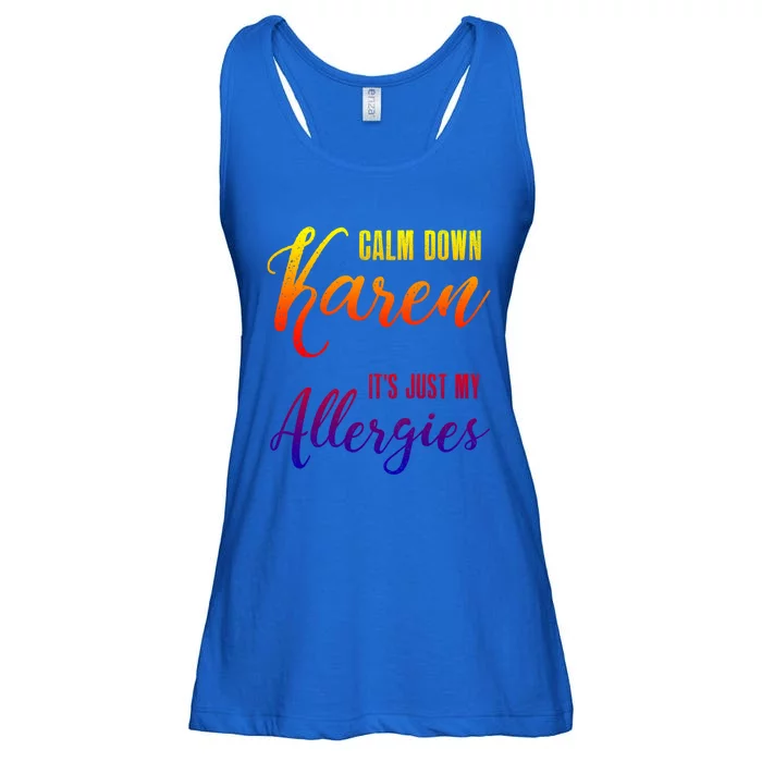 Calm Down Karen It's Just My Allergies Sarcasm Funny Meme Gift Ladies Essential Flowy Tank