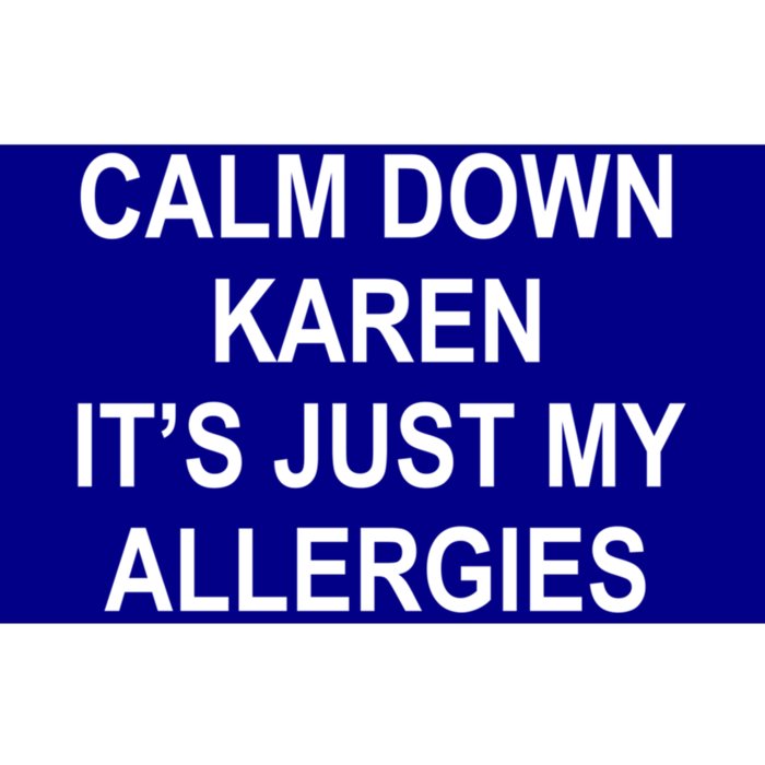 Calm Down Karen It's Just My Allergies Sarcasm Funny Meme Gift Bumper Sticker