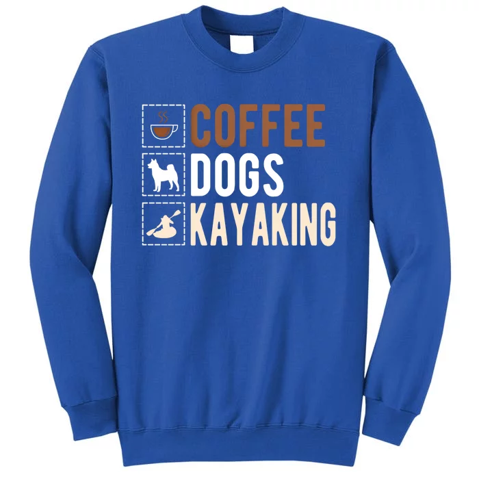 Coffee Dogs Kayaking Kayaker Kayak Gift Sweatshirt