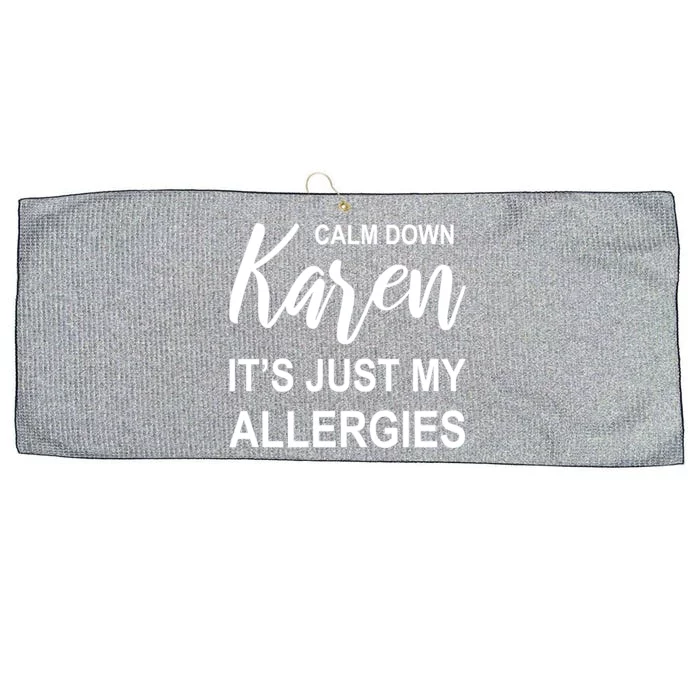 Calm Down Karen It's Just My Allergies Sarcasm Funny Meme Gift Large Microfiber Waffle Golf Towel