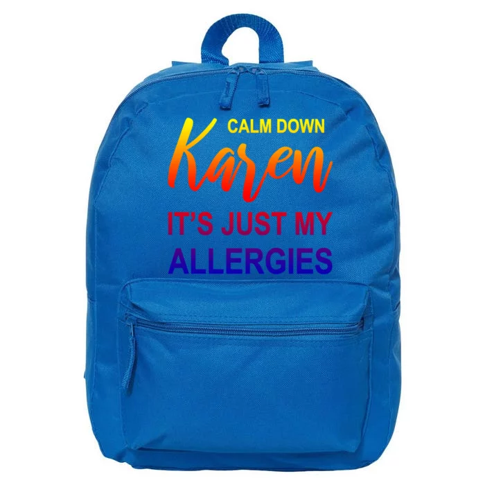 Calm Down Karen It's Just My Allergies Sarcasm Funny Meme Gift 16 in Basic Backpack