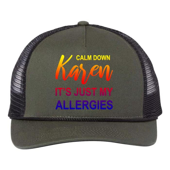 Calm Down Karen It's Just My Allergies Sarcasm Funny Meme Gift Retro Rope Trucker Hat Cap