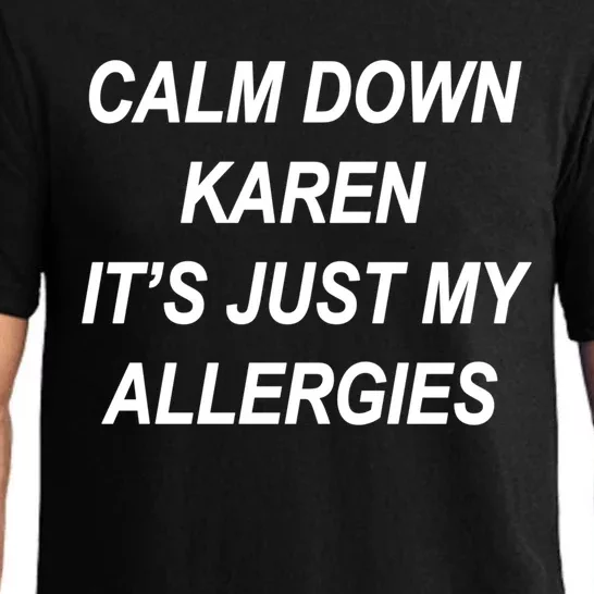 Calm Down Karen It's Just My Allergies Sarcasm Funny Meme Gift Pajama Set