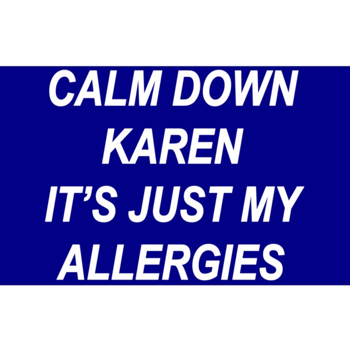 Calm Down Karen It's Just My Allergies Sarcasm Funny Meme Gift Bumper Sticker