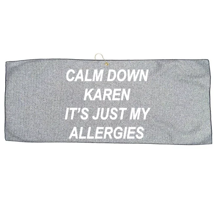 Calm Down Karen It's Just My Allergies Sarcasm Funny Meme Gift Large Microfiber Waffle Golf Towel