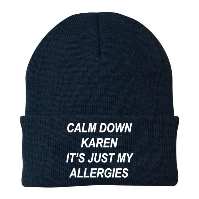 Calm Down Karen It's Just My Allergies Sarcasm Funny Meme Gift Knit Cap Winter Beanie