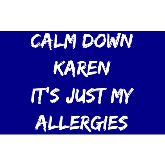 Calm Down Karen Meme It's Just My Allergies Funny Meaningful Gift Bumper Sticker