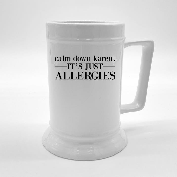 Calm Down Karen It's Just Allergies Cool Gift Front & Back Beer Stein