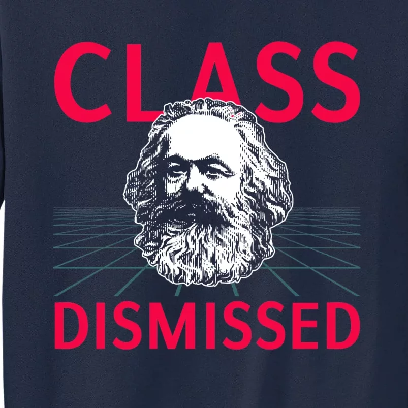 Class Dismissed Karl Marx Funny Socialism Communism Pun Tall Sweatshirt