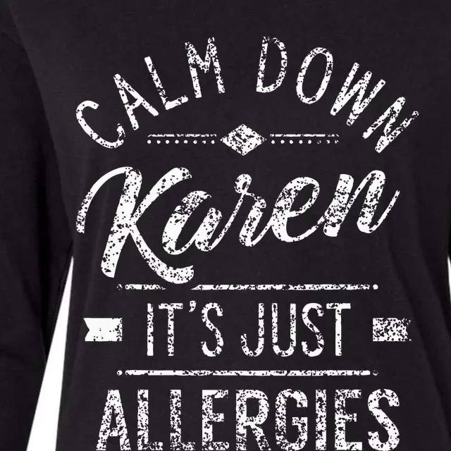 Calm Down Karen ItS Just Allergies Allergy Womens Cotton Relaxed Long Sleeve T-Shirt