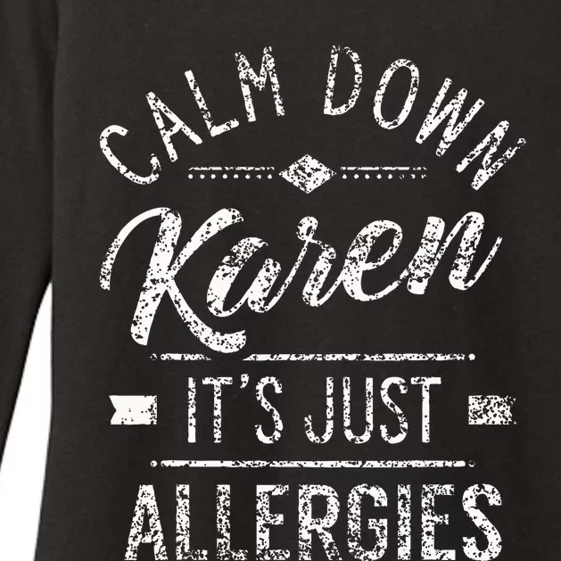 Calm Down Karen ItS Just Allergies Allergy Womens CVC Long Sleeve Shirt