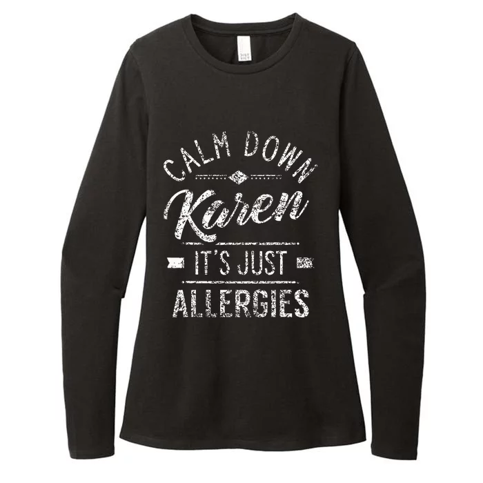 Calm Down Karen ItS Just Allergies Allergy Womens CVC Long Sleeve Shirt