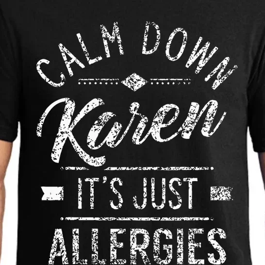 Calm Down Karen ItS Just Allergies Allergy Pajama Set