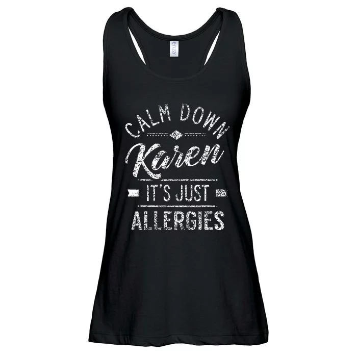 Calm Down Karen ItS Just Allergies Allergy Ladies Essential Flowy Tank