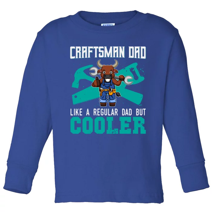 Crafts Dad Like A Regular Dad But Cooler Crafts Gift Toddler Long Sleeve Shirt