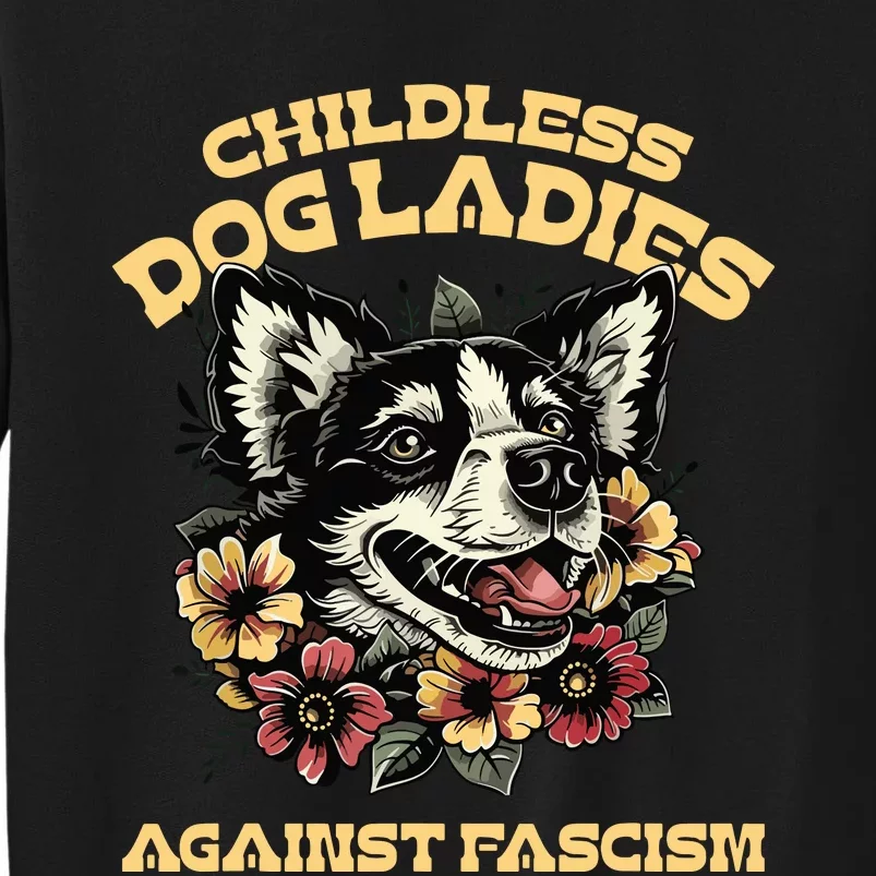 Childless Dog Lady Against Fascism Funny Vote Cat Lady Tall Sweatshirt