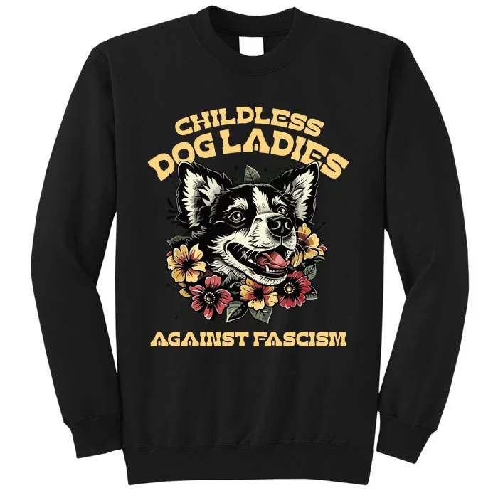 Childless Dog Lady Against Fascism Funny Vote Cat Lady Tall Sweatshirt