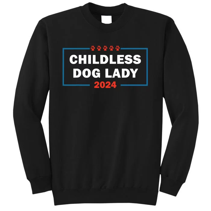 Childless Dog Lady Is Voting Kamala Election Usa 2024 Tall Sweatshirt