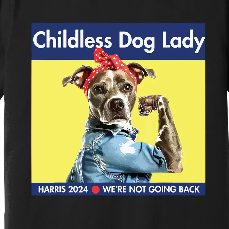 Childless Dog Lady Is Voting Kamala Election Usa 2024 Premium T-Shirt