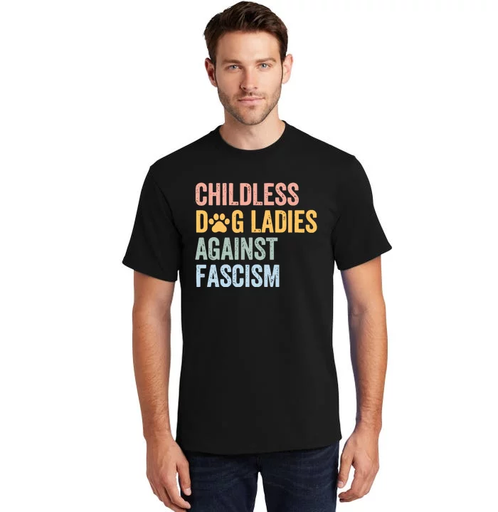 Childless Dog Lady Against Fascism Tall T-Shirt