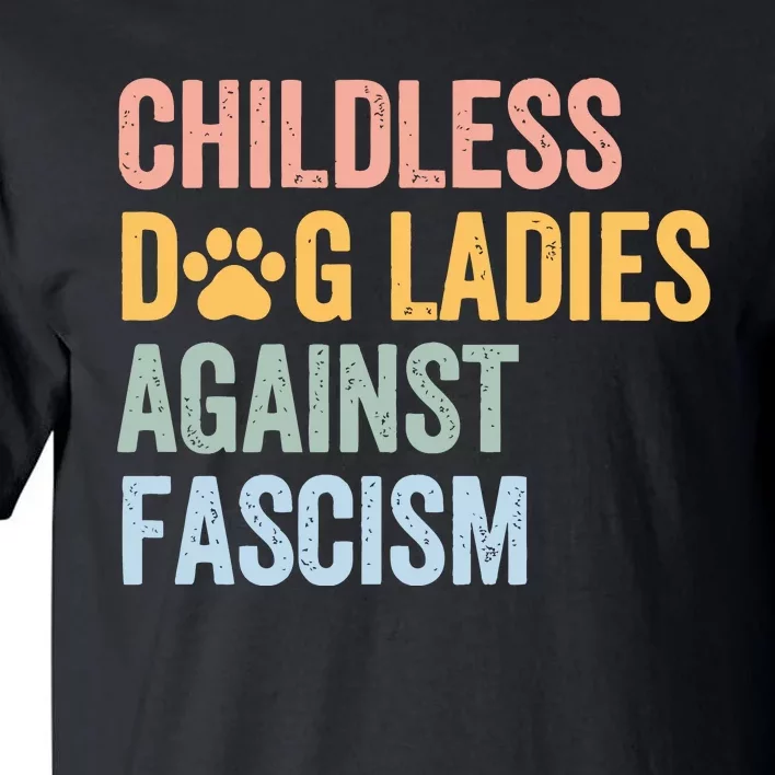 Childless Dog Lady Against Fascism Tall T-Shirt