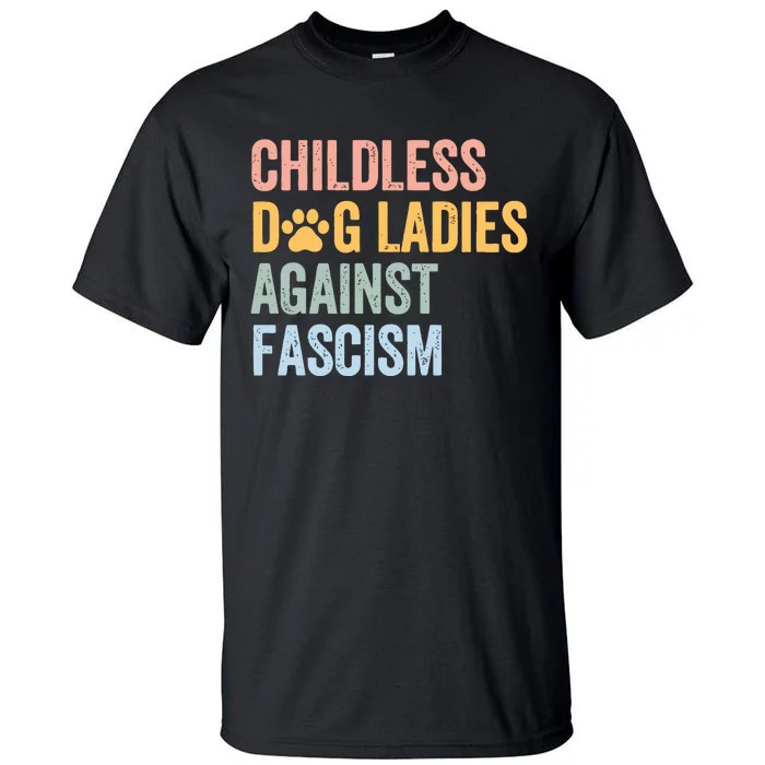 Childless Dog Lady Against Fascism Tall T-Shirt