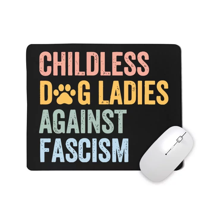 Childless Dog Lady Against Fascism Mousepad