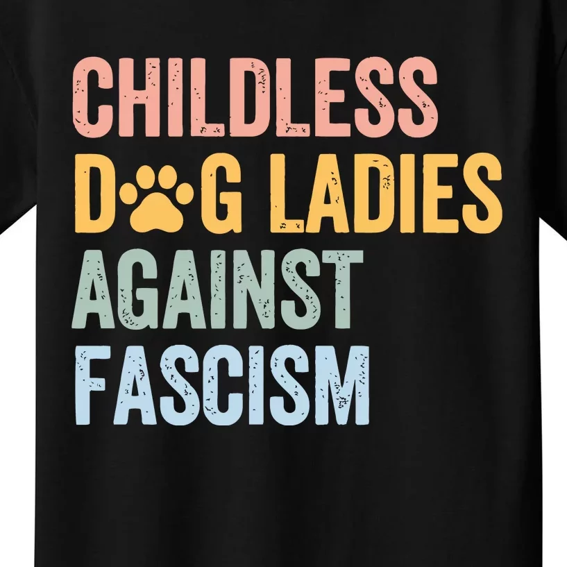 Childless Dog Lady Against Fascism Kids T-Shirt