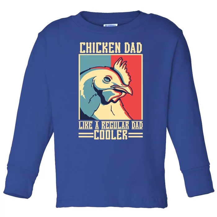 Chicken Dad Like A Regular Dad Cooler Great Gift Toddler Long Sleeve Shirt