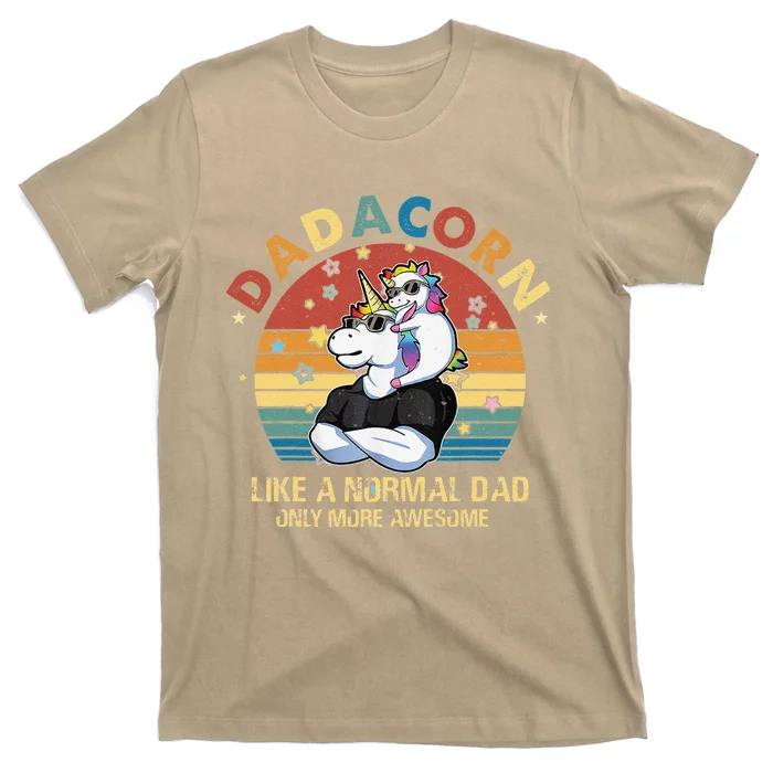 Cute Dadacorn Like A Normal Dad Only More Awesome Daddy T-Shirt